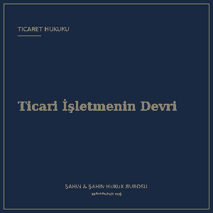 Ticari İşletmenin Devri